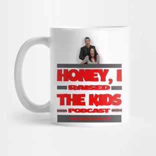 HONEY, I RAISED THE KIDS PODCAST (LOGO) Mug